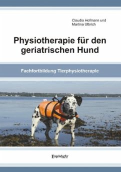 Physiotherapie für den geriatrischen Hund von Engelsdorfer Verlag